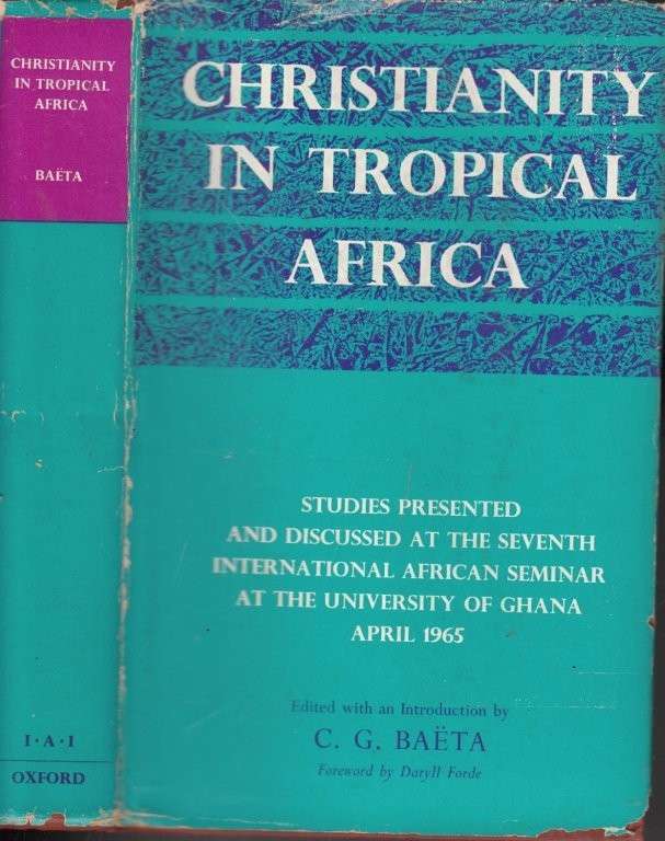Christianity in Tropical Africa (Hardcover) - Baeta, C. G. (ed)