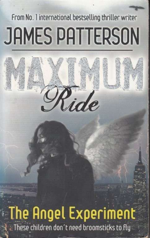 Maximum Ride: The Angel Experiment - Patterson, James