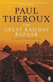 The Great Railway Bazaar - Theroux, Paul
