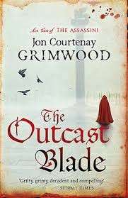 The Outcast Blade - Grimwood, Jon Courtenay