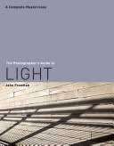 The Photographer's Guide to Light: A Complete Masterclass - Freeman, John