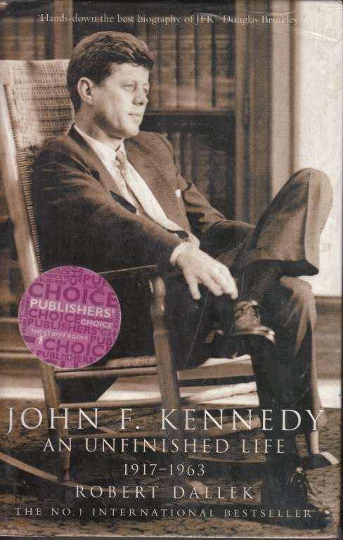 John F. Kennedy: An Unfinished Life 1917-1963 (Hardcover) - Dallek, Robert