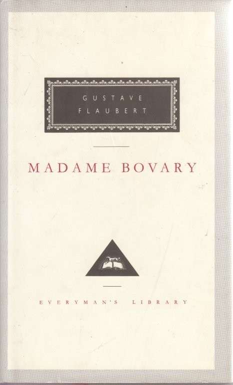 Madame Bovary: Patterns of Provincial Life (Everyman Hardcover) - Flaubert, Gustave