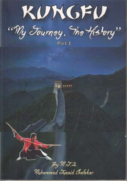 Kungfu My Journey: The History Part 1 - Li Chafeker, M. J.