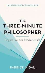 The Three-Minute Philosopher: Inspiration For Modern Life (Hardccover) - Midal, Fabrice