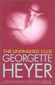 The Unfinished Clue - Heyer, Georgette
