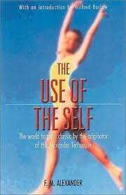 The Use of the Self - Alexander, F. M.