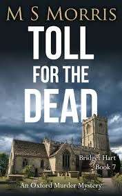 Toll for the Dead: An Oxford Murder Mystery (Bridget Hart 7) - Morris, M. S.