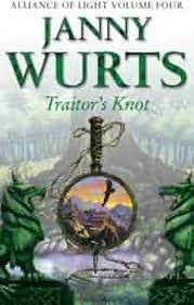 Traitors Knot (Alliance of Light 4) - Wurts, Janny