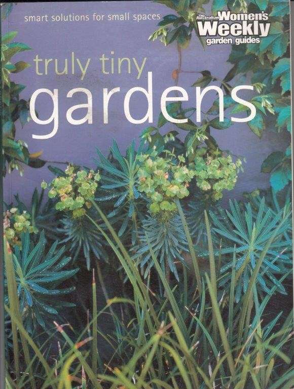 Truly Tiny Gardens (Australian Women's Weekly Weekly) - Gunter, Caroline