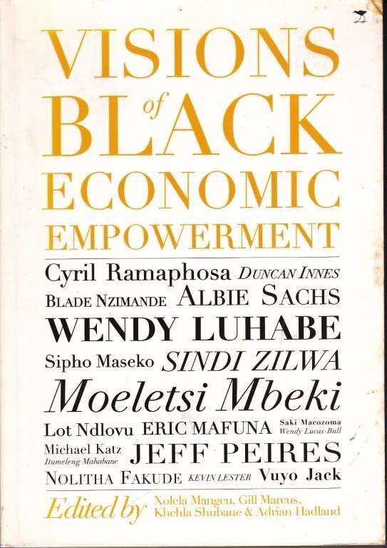 Visions of Black Economic Empowerment - Hadland, Adrian & Shubane, Khehla & Mangcu, Xolela