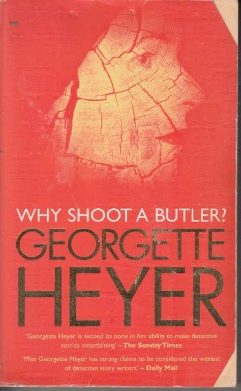 Why Shoot A Butler? - Heyer, Georgette