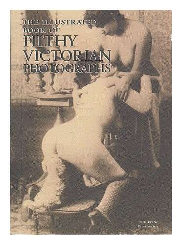 The Illlustrated Book of Filthy Victorian Pictures - Peachment, Christopher