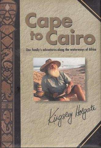 Cape To Cairo - Holgate, Kingsley