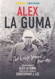 Alex La Guma: The Exile Years 1966-1985 - la Guma, Alex & Lee, Christopher J. (ed)