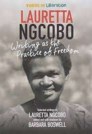 Lauretta Ngcobo: Writing as the Practice of Freedom (Voices of Liberation) - Boswell, Barbara
