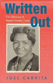 Written Out: The Silencing of Regina Gelana Twala - Cabrita, Joel