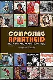 Composing Apartheid: Music for and against apartheid - Grant Olwage