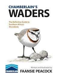 Chamberlain's Waders: The Definitive Guide to Southern Africa's Shorebirds - Peacock, Faansie
