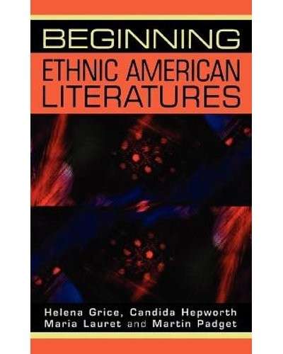 Beginning Ethnic American Literatures - Grice, Helena