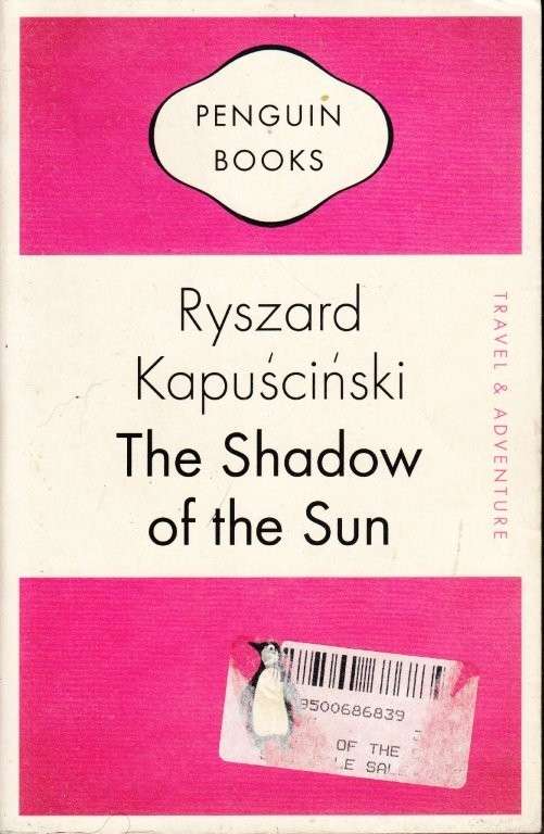 The Shadow of the Sun (Penguin Celebrations) - Kapuscinski, Ryszard