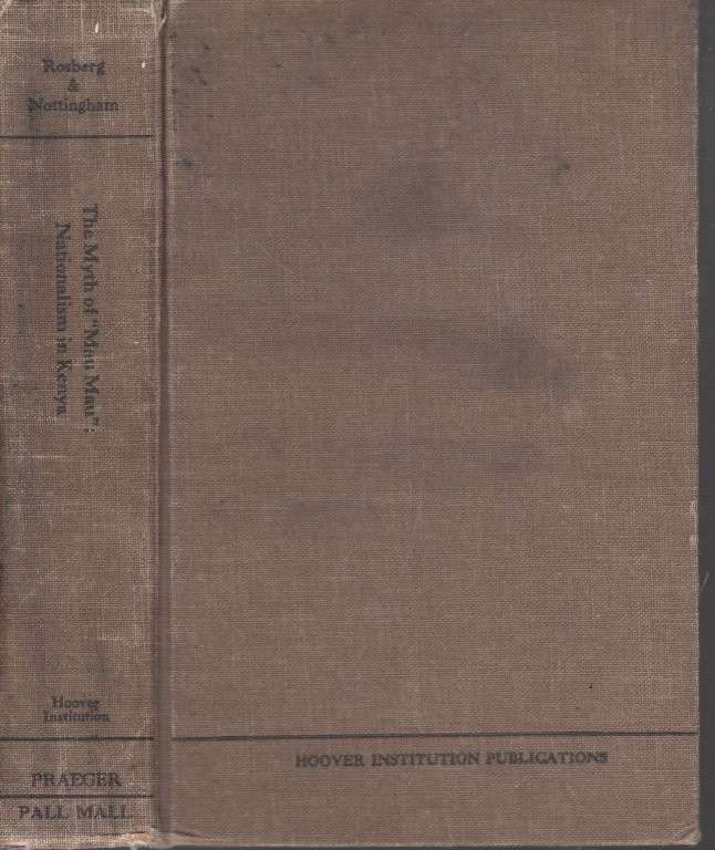 The Myth of 'Mau Mau': Nationalism in Kenya (Hardcover) - Rosberg , Carl G. & Nottingham, John