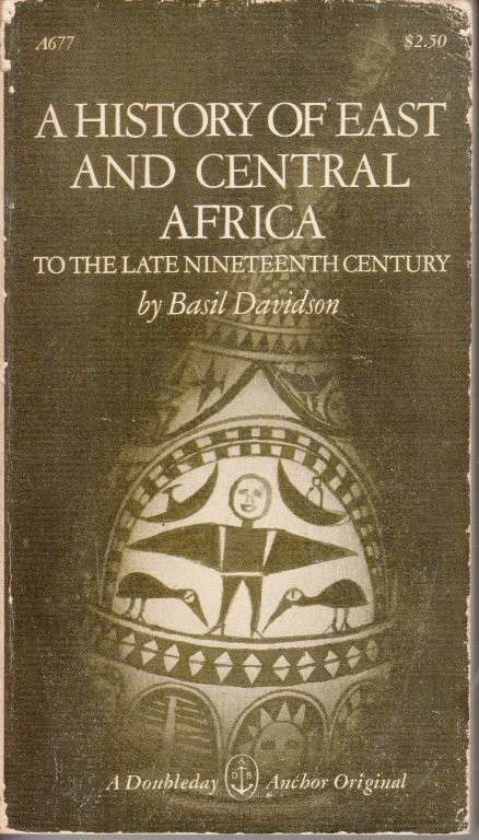 A History of East and Central Africa to the Late Nineteenth Century - Davidson, Basil