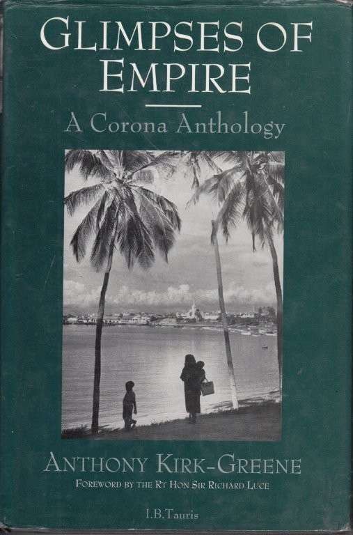 Glimpses of Empire: A Corona Anthology (HArdcover) - Kirk-Greene, Anthony