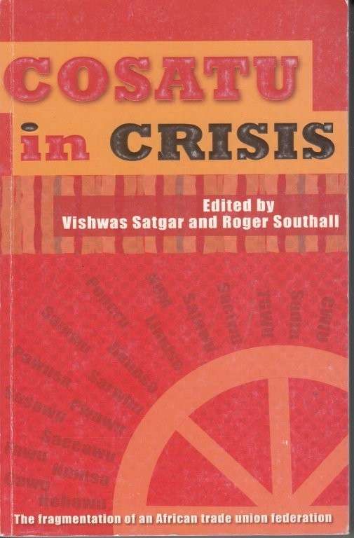 Cosatu in Crisis: The Fragmentation of an African Trade Union Federation