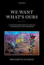 We Want What's Ours: Learning from South Africa's Land Restitution Program (Hardcover)