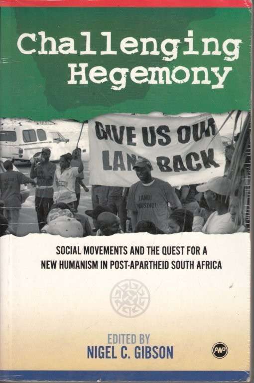 Challenging Hegemony: Social Movements and the Quest for a New Humanism in Post-Apartheid South Afri