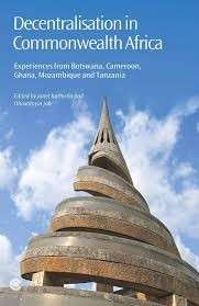 Decentralisation in Commonwealth Africa: Experiences from Botswana, Cameroon, Ghana, Mozambique and
