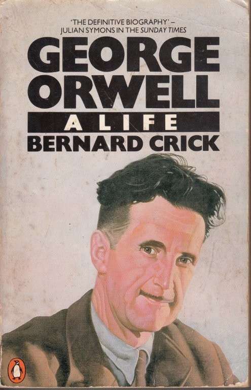 George Orwell: A Life - Crick, Bernard
