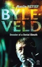 Byleveld: dossier van 'n baasspeurder (Afrikaans Edition) - Retief, Hanlie
