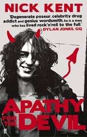 Apathy for the Devil: A Seventies Memoir - Kent, Nick