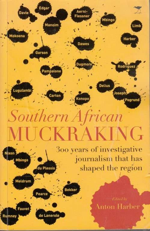 Southern African Muckraking: 300 years of investigative journalism which has shaped the region