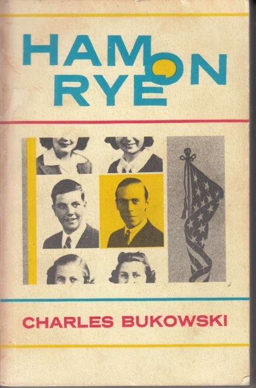 Ham On Rye - Bukowski, Charles