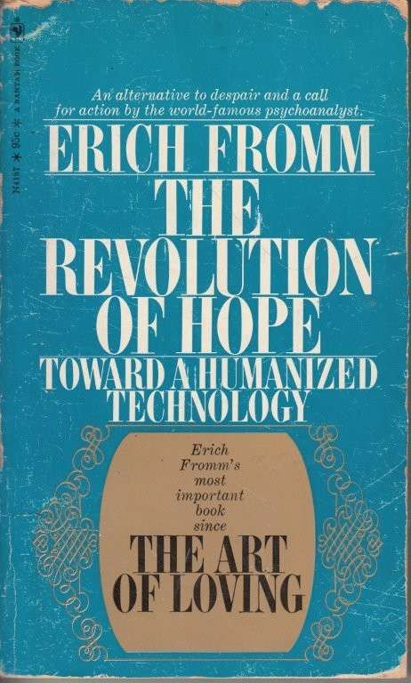 The Revolution of Hope - Toward A Humanized Technology - Fromm, Erich