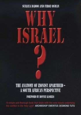 Why Israel? - The Anatomy of Zionist Apartheid - a South African Perspective (Signed)