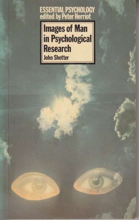 Images of Man in Psychological Research - Shotter, John