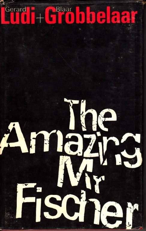 The Amazing Mr. Fischer (Hardcover) - Gerard, Ludi & Grobbelaar, Blaar