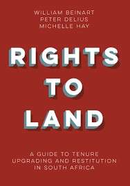 Rights To Land: A Guide to Tenure Upgrading and Restitution In South Africa