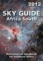 Sky Guide Africa South: Astronomical Handbook for Southern Africa 2012 - Slotegraaf, Auke