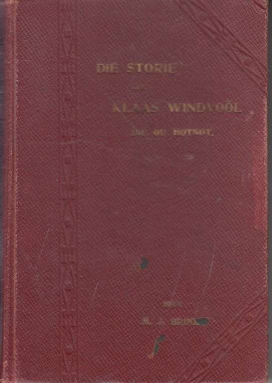 Die Storie van Klaas Windvogel, die Ou Hottentot (1910, Hardcover) - Brink, Melt J.