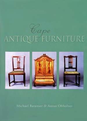 Cape Antique Furniture (Hardcover) - Baraitser, Michael & Obholzer, Anton