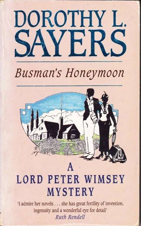 Busman's Honeymoon: A Love Story With Detective Interruptions - Sayers, Dorothy L.