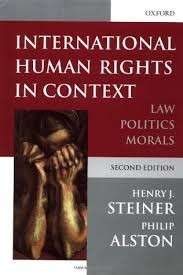 International Human Rights in Context: Law, Politics, Morals - Steiner, Henry & Alston, Philip