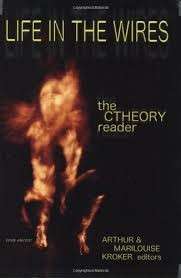 Life in the Wires: The CTheory Reader - Kroker, Arthur & Kroker, Marelouise