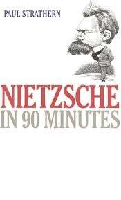 Nietzsche in 90 Minutes (Philosophers in 90 Minutes Series) - Strathern, Paul