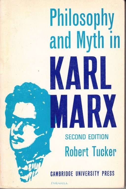 Philosophy and Myth in Karl Marx (2nd Edition) - Tucker, Robert C.